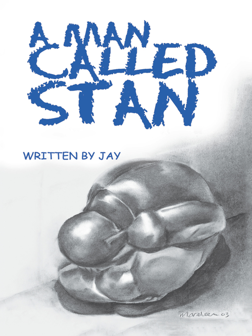 Title details for A Man Called Stan by Jay - Available